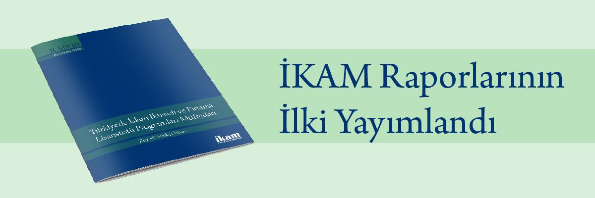 İKAM Raporlarından İlki Yayımlandı